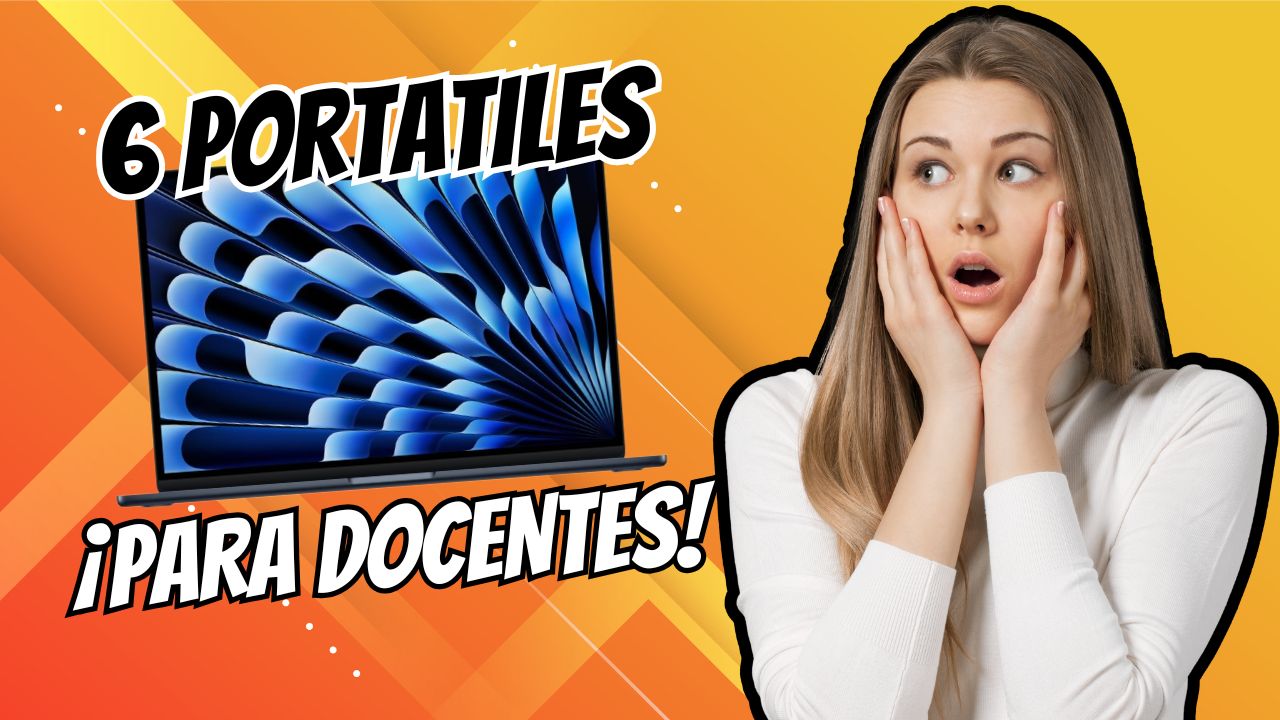 Los mejores portátiles para profesores: Encuentra el mejor para tu aula