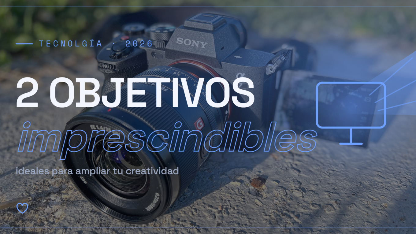 Dos objetivos Sony que lo cambian todo: captura lo lejano y descubre cada detalle